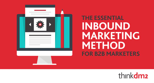 thinkdm2-The_Essential_Inbound_Marketing_Method_for_B2B_Marketers.png