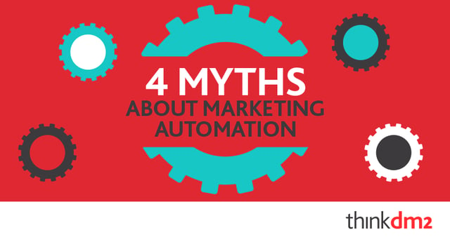 4 Myths About Marketing Automation 