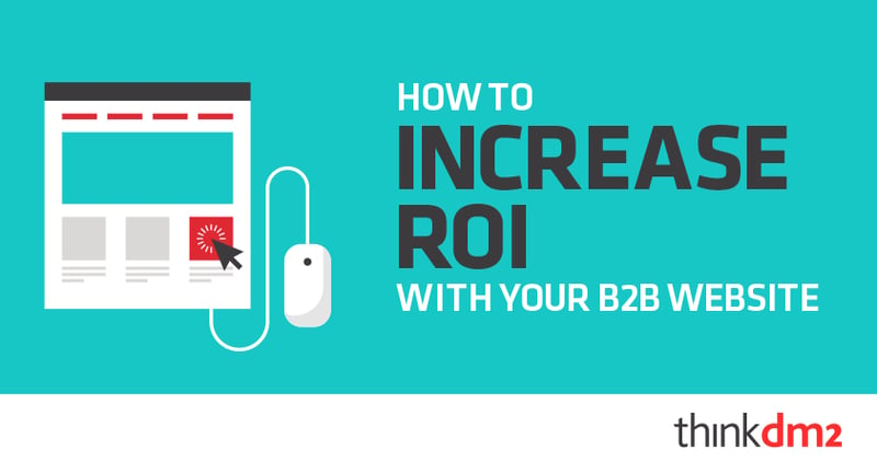 how to increase ROI with your b2b website