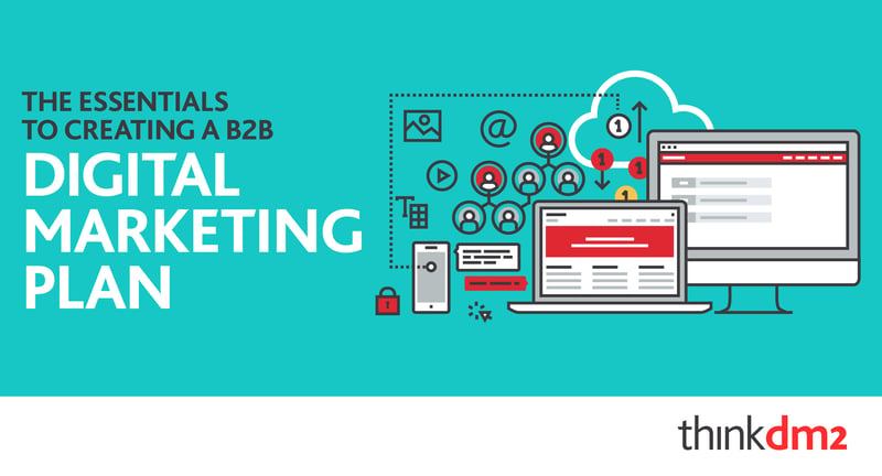 the essentials of creating a b2b digital marketing plan