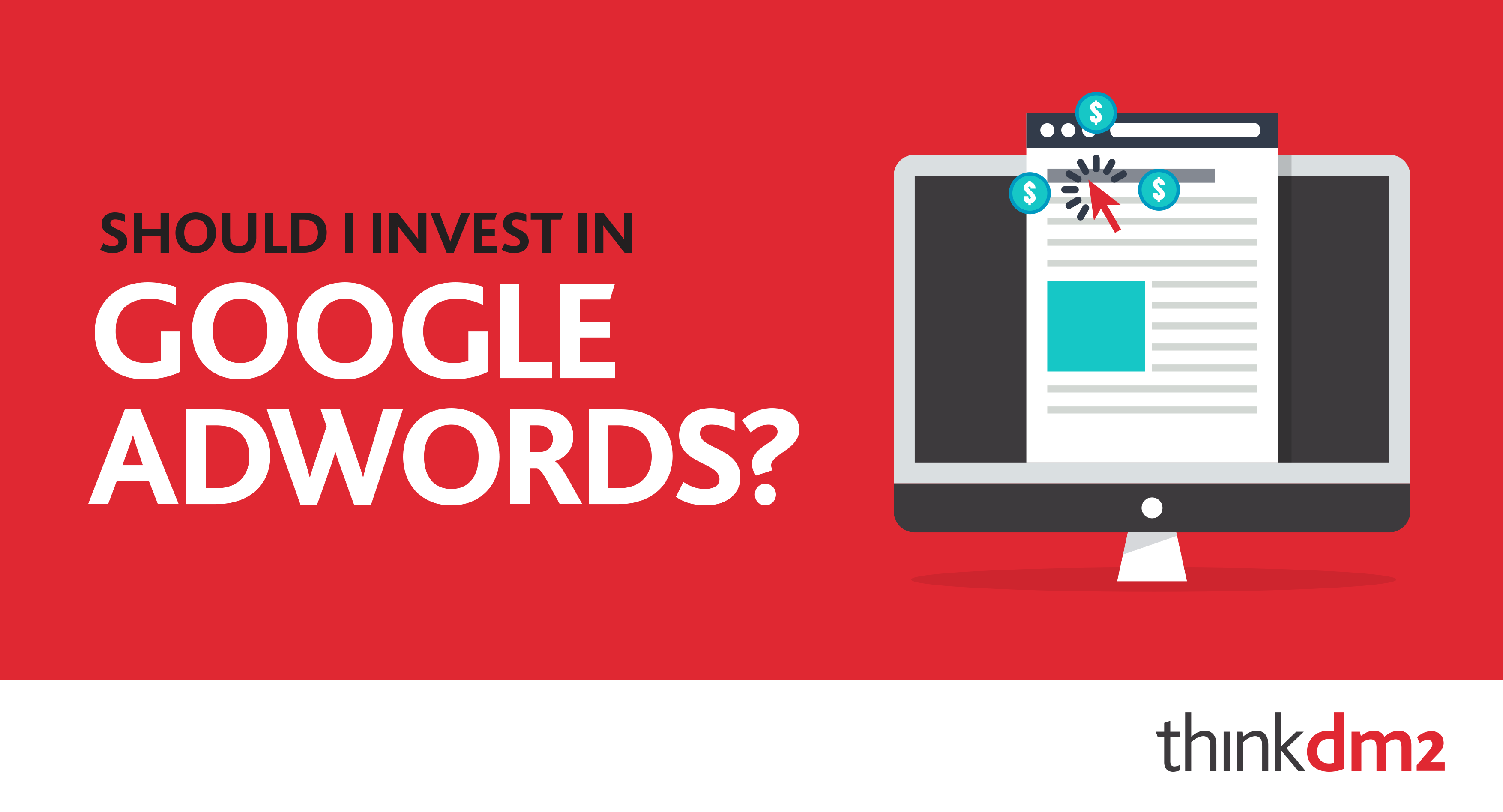 thinkdm2-should-i-invest-in-adwords.png